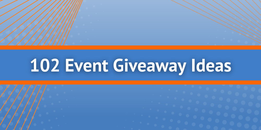 102 Event Giveaway Ideas That Will Increase Brand Impressions